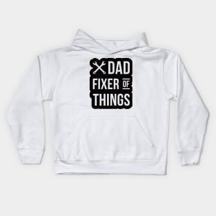 DAD Fixer Of Things, Design For Daddy Kids Hoodie